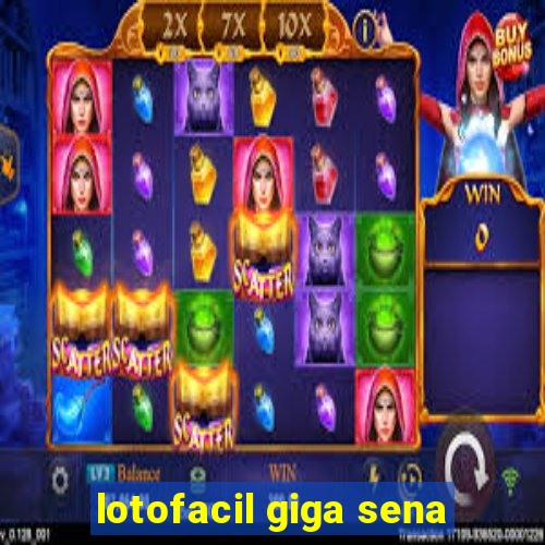 lotofacil giga sena